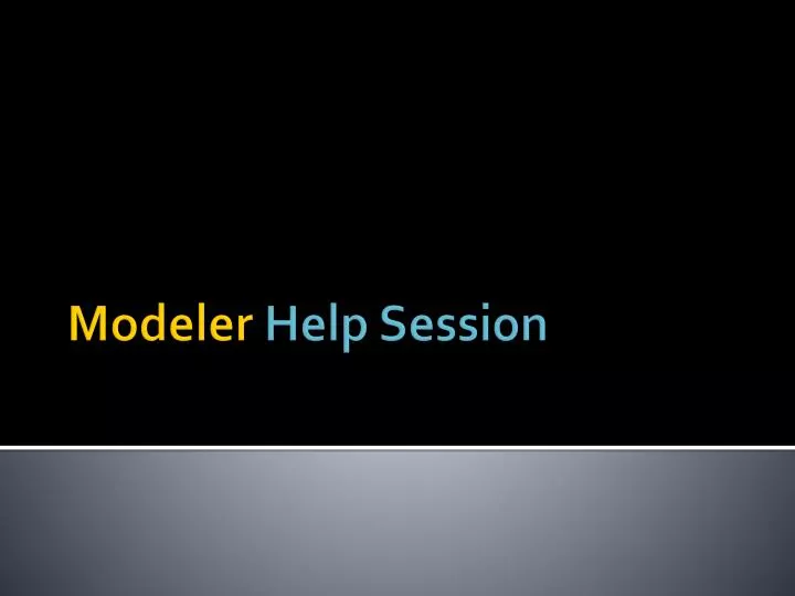 modeler help session
