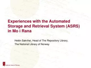 Experiences with the Automated Storage and Retrieval System (ASRS) in Mo i Rana