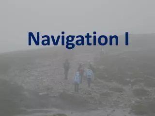 Navigation I