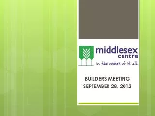 BUILDERS MEETING SEPTEMBER 28, 2012