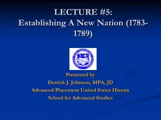 LECTURE # 5 : Establishing A New Nation ( 1783-1789 )