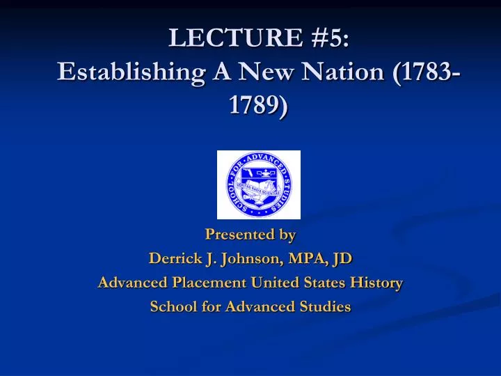 lecture 5 establishing a new nation 1783 1789