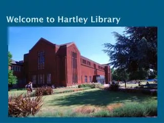 Welcome to Hartley Library
