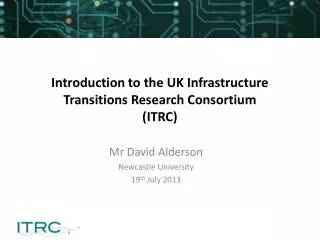 Introduction to the UK Infrastructure Transitions Research Consortium (ITRC)