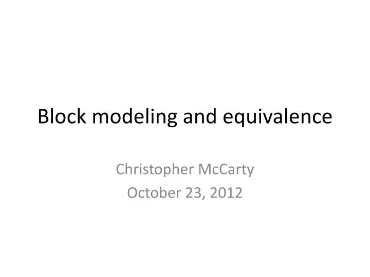 block modeling and equivalence