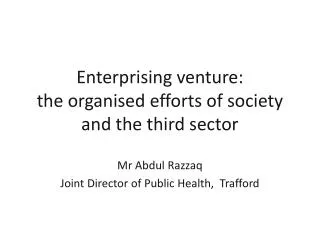 Enterprising venture: the organised efforts of society and the third sector