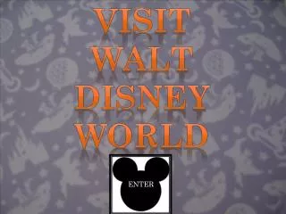 Visit WALT Disney World