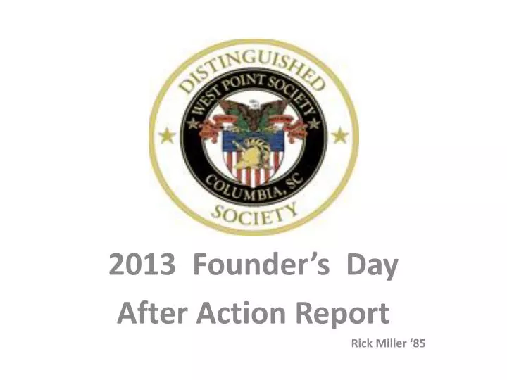2013 founder s day after action report rick miller 85