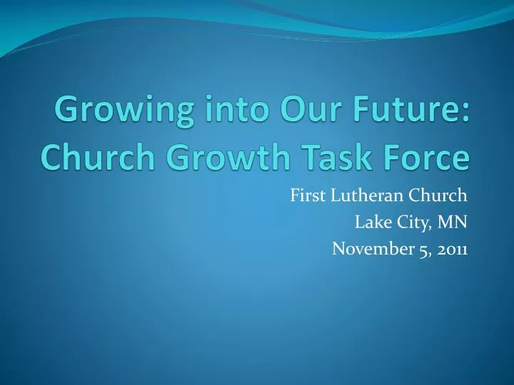 growing into our future church growth task force