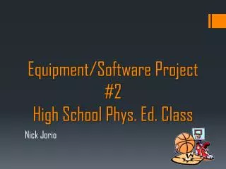 Equipment/Software Project #2 High School Phys. Ed. Class