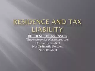 RESIDENCE AND TAX LIABILITY