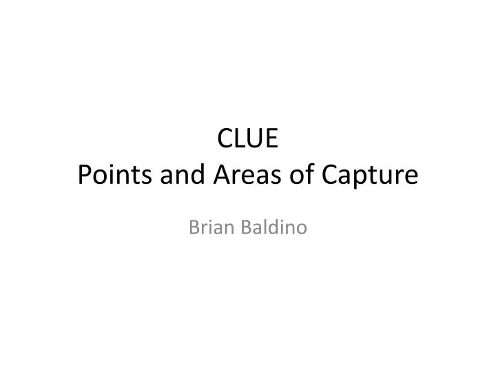 clue points and areas of capture