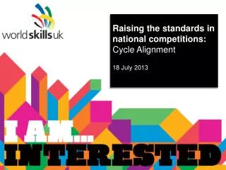 Raising the standards in national competitions: Cycle Alignment 18 July 2013