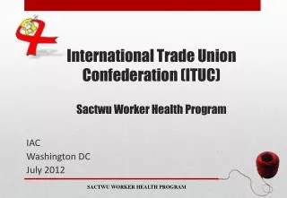 International Trade Union Confederation (ITUC) Sactwu Worker Health Program