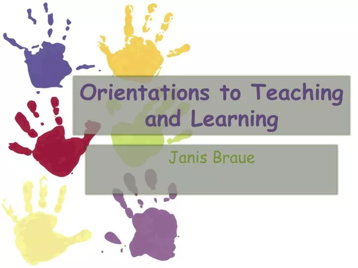 orientations to teaching and learning
