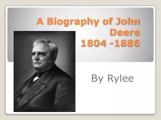 A Biography of John Deere 1804 -1886