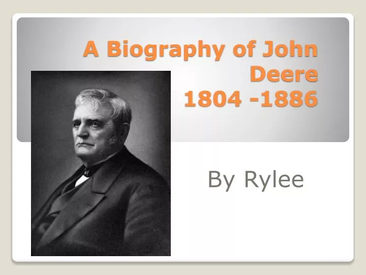 a biography of john deere 1804 1886