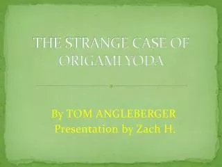 THE STRANGE CASE OF ORIGAMI YODA