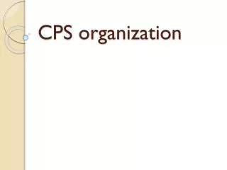 CPS organization