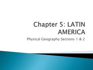 Chapter 5: LATIN AMERICA
