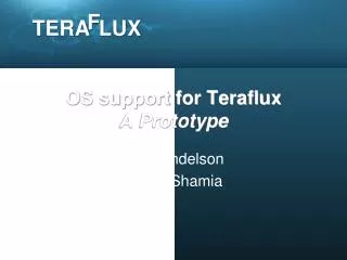 OS support for Teraflux A Prototype