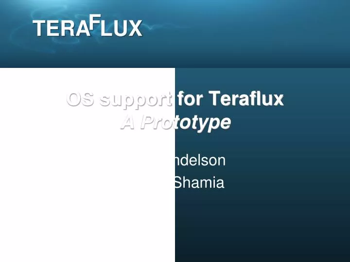 os support for teraflux a prototype