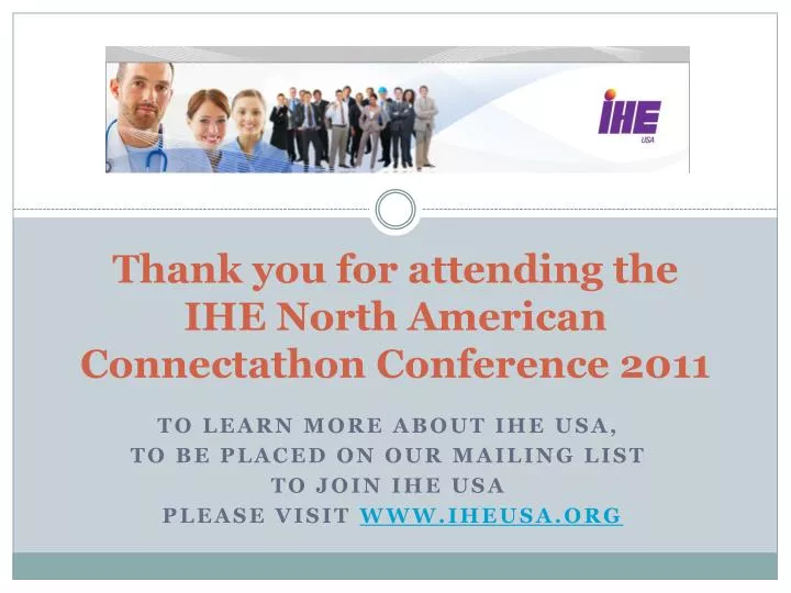 thank you for attending the ihe north american connectathon conference 2011