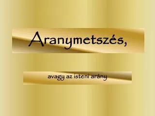 aranymetsz s