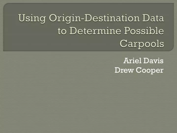 using origin destination data to determine possible carpools