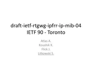 draft-ietf-rtgwg-ipfrr-ip-mib-04 IETF 90 - Toronto