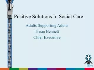 Positive Solutions In Social Care