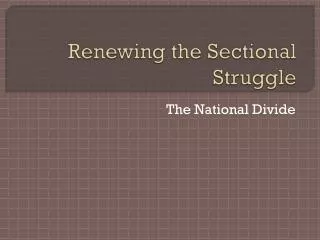 Renewing the Sectional Struggle