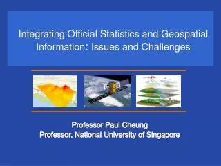 Integrating Official Statistics and Geospatial Information : Issues and Challenges