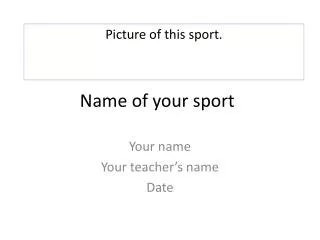 Name of your sport