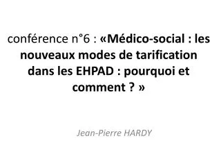 conf rence n 6 m dico social les nouveaux modes de tarification dans les ehpad pourquoi et comment