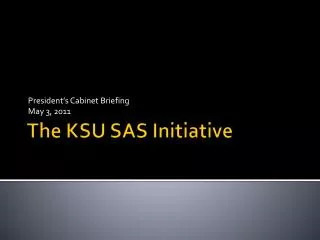 The KSU SAS Initiative