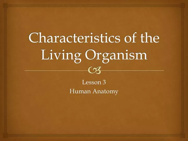characteristics of the living organism