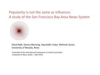 Popularity is not the same as influence: A study of the San Francisco Bay Area News System