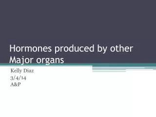 Hormones produced by other Major organs