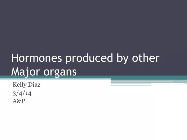 hormones produced by other major organs