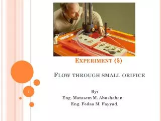 Experiment (5) Flow through small orifice