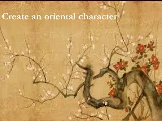 Create an oriental character