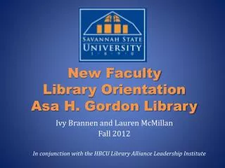 New Faculty Library Orientation Asa H. Gordon Library