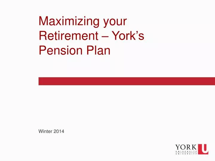 maximizing your retirement york s pension plan