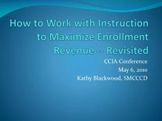 How to Work with Instruction to Maximize Enrollment Revenue -- Revisited