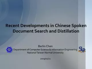 Recent Developments in Chinese Spoken Document Search and Distillation
