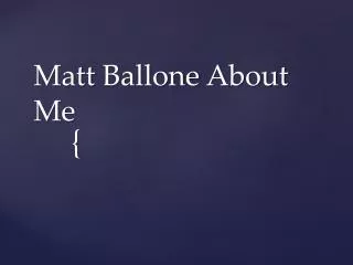 Matt Ballone About Me