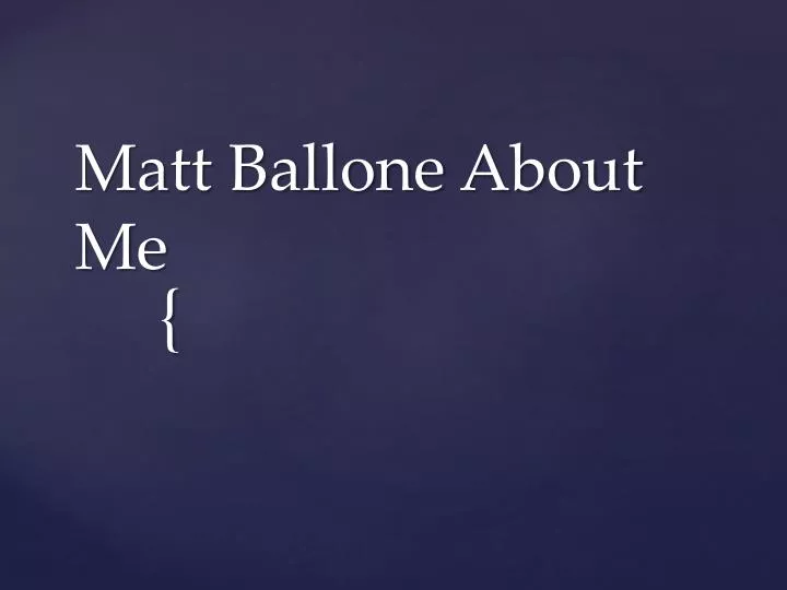matt ballone about me