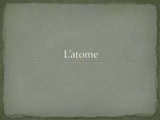 l atome