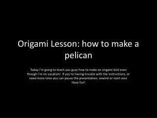 Origami Lesson: how to make a pelican